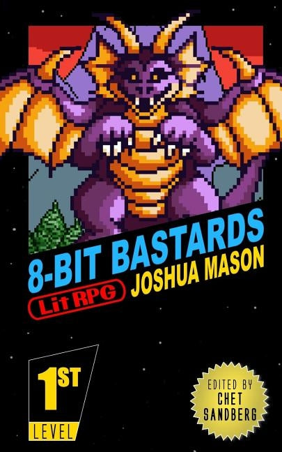 Eight-Bit Bastards: Level One by Sandberg, Chet