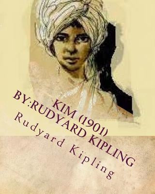 Kim (1901) by: Rudyard Kipling by Kipling, Rudyard