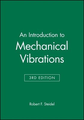 An Introduction to Mechanical Vibrations by Steidel, Robert F.