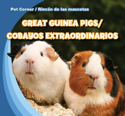 Great Guinea Pigs/Cobayos Extraordinarios by Carraway, Rose