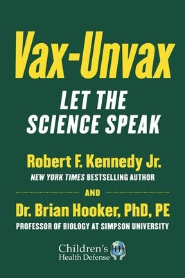Vax-Unvax: Let the Science Speak by Kennedy, Robert F., Jr.