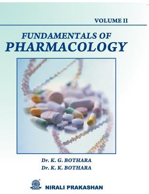 FUNDAMENTALS OF PHARMACOLOGY Vol II by Bothara, K. G.