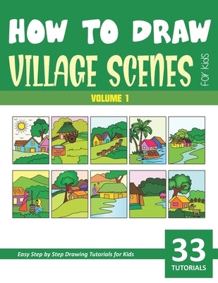 How to Draw Village Scenes for Kids - Vol 1 by Rai, Sonia
