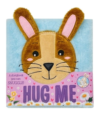Hug Me: A Fluffy, Snuggly Storybook! by Igloobooks