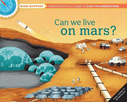 Can We Live on Mars?: Mind Mappers--Making Difficult Subjects Easy to Understand by Ram?n, El Primo