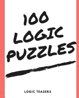 100 Logic Puzzles by Teasers, Logic