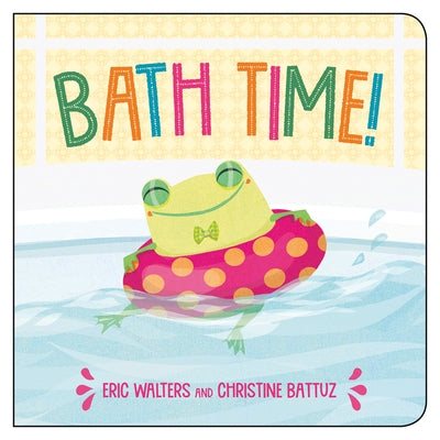 Bath Time! by Walters, Eric