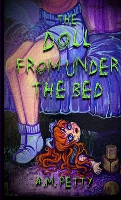 The Doll From Under the Bed by Petty, A. M.