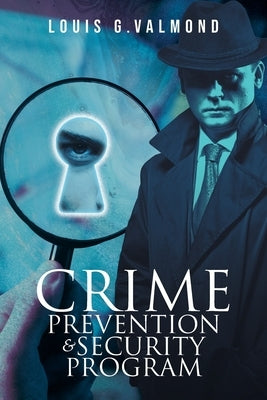 Crime Prevention And Security Program by Valmond, Louis G.