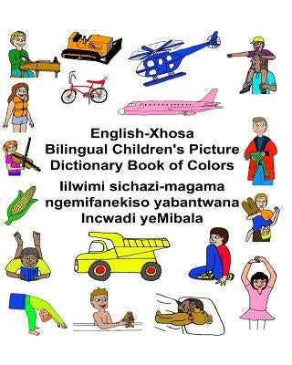 English-Xhosa Bilingual Children's Picture Dictionary Book of Colors by Carlson, Kevin