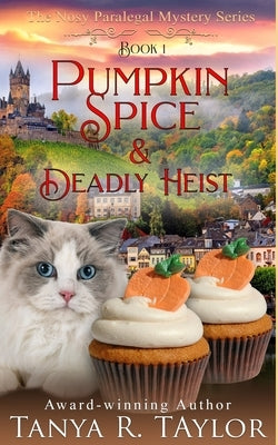 Pumpkin Spice & Deadly Heist: A Cozy Mystery by Taylor, Tanya R.