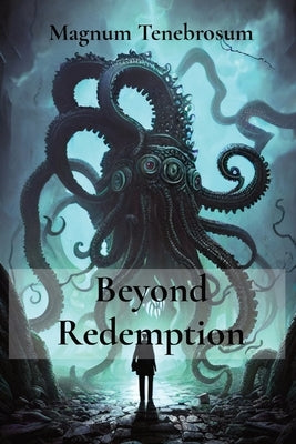 Beyond Redemption by Tenebrosum, Magnum