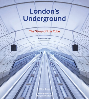 London's Underground, Revised Edition: The Story of the Tube by Green, Oliver