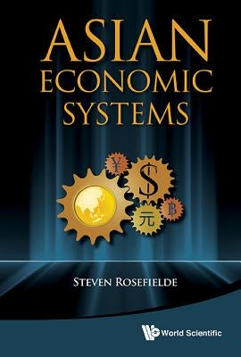 Asian Economic Systems by Rosefielde, Steven