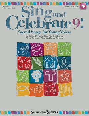 Sing and Celebrate 9! Sacred Songs for Young Voices: Book/Online Media (Online Teaching Resources and Reproducible Pages) by Berry, Cindy