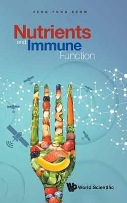 Nutrients and Immune Function by Seow Heng Fong