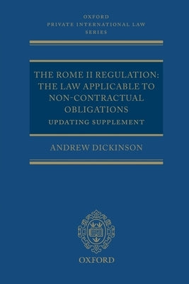 The Rome II Regulation: The Law Applicable to Non-Contractual Obligations, Updating Supplement by Dickinson, Andrew