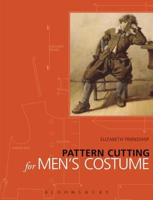 Pattern Cutting for Men's Costume by Friendship, Elizabeth
