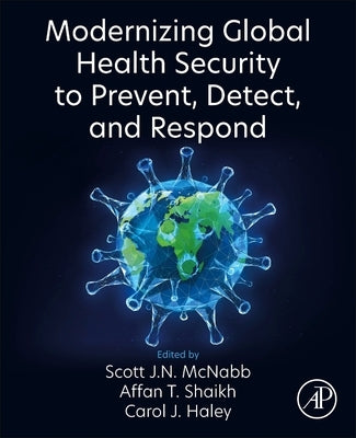 Modernizing Global Health Security to Prevent, Detect, and Respond by McNabb, Scott J. N.