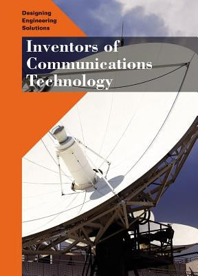 Inventors of Communications Technology by Morrison, Heather S.