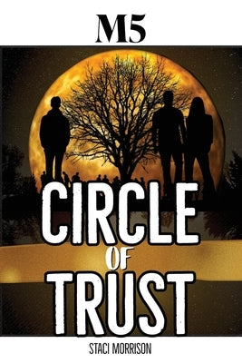 M5-Circle of Trust by Morrison, Staci
