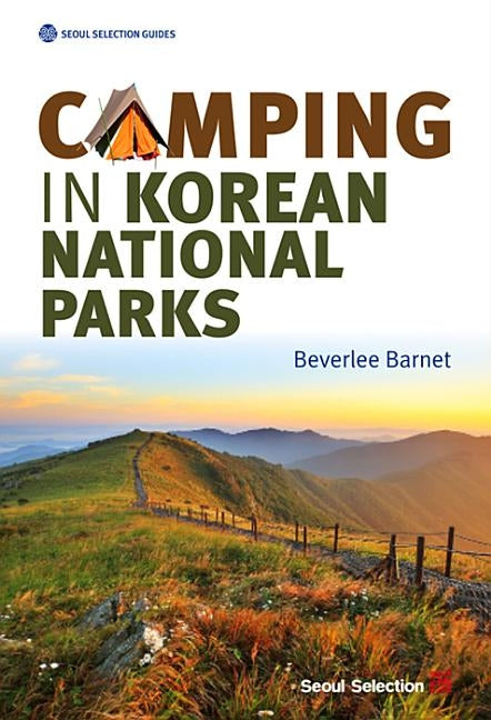 Camping in Korean National Parks by Barnet, Beverlee