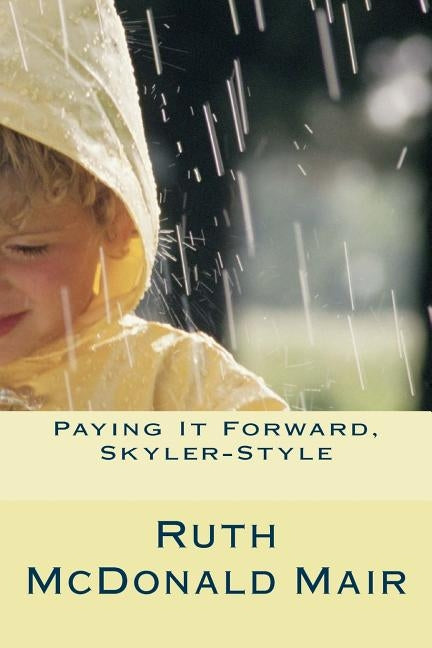 Paying It Forward, Skyler-style! by Houska, Ashleigh E.