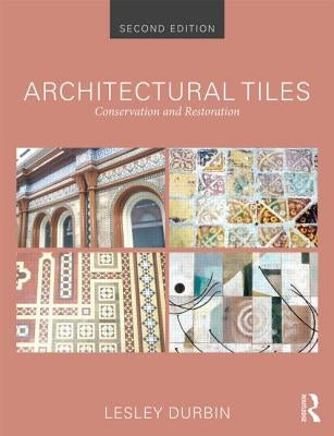 Architectural Tiles: Conservation and Restoration by Durbin, Lesley