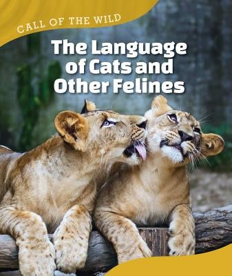 The Language of Cats and Other Felines by Klepeis, Alicia Z.