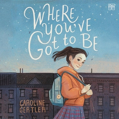 Where You've Got to Be by Gertler, Caroline