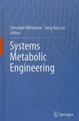 Systems Metabolic Engineering by Wittmann, Christoph