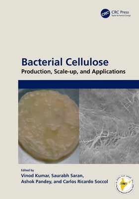 Bacterial Cellulose: Production, Scale-up, and Applications by Kumar, Vinod
