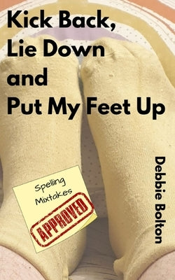 Kick Back, Lie Down and Put my Feet up by Bolton, Debbie