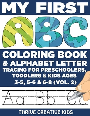 My First ABC Coloring Book & Alphabet Letter Tracing For Preschoolers, Toddlers & Kids Ages 3-5, 5-6 & 6-8 (Vol. 2) by Davis, Steve Donald