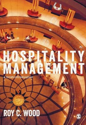 Hospitality Management: A Brief Introduction by Wood, Roy C.