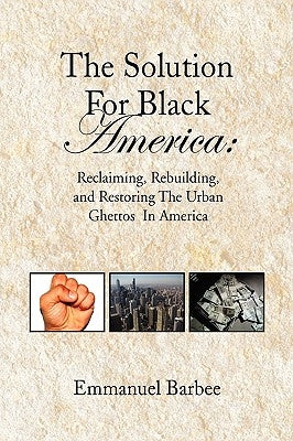 The Solution for Black America by Barbee, Emmanuel
