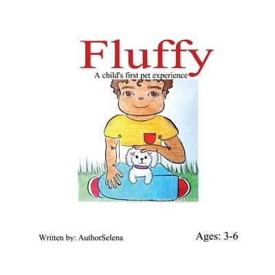 Fluffy: The basics to a child's first pet experience. by Maldonado, Angelica