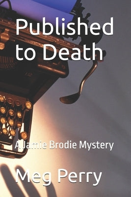 Published to Death: A Jamie Brodie Mystery by Perry, Meg