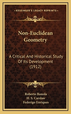 Non-Euclidean Geometry: A Critical And Historical Study Of Its Development (1912) by Bonola, Roberto