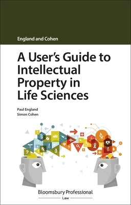 A User's Guide to Intellectual Property in Life Sciences by England, Paul