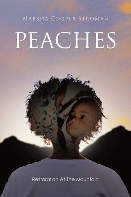 Peaches: Restoration At The Mountain by Stroman, Marsha Cooper