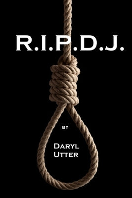 R.I.P.D.J. by Utter, Daryl J.