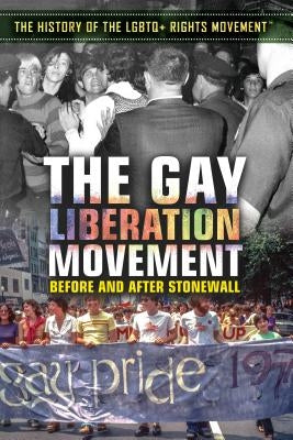 The Gay Liberation Movement: Before and After Stonewall by McGraw, Sean Heather K.