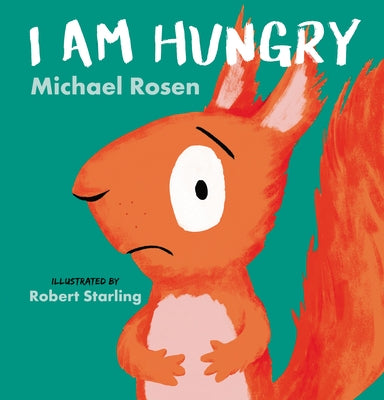 I Am Hungry by Rosen, Michael