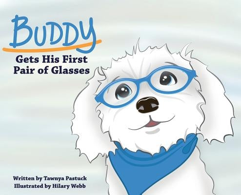 Buddy Gets His First Pair of Glasses by Pastuck, Tawnya