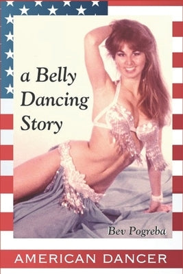 American Dancer: Belly Dancing Story by Penning, Fritz