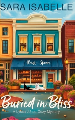 Buried in Bliss: A Lyssa Jones cozy mystery by Isabelle, Sara