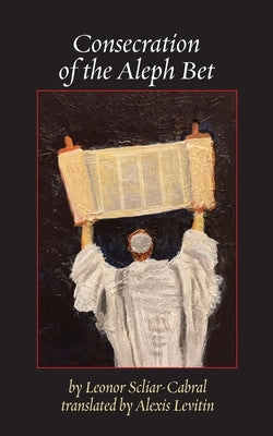 Consecration of the Aleph Bet by Scliar-Cabral, Leonor