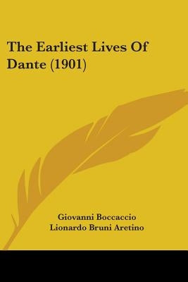 The Earliest Lives Of Dante (1901) by Boccaccio, Giovanni