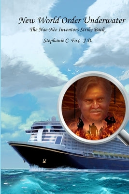 New World Order Underwater: The Nae-Née Inventors Strike Back by Fox, Stephanie C.